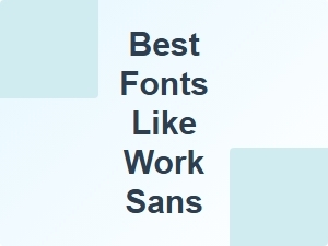 Best Fonts Like Work Sans