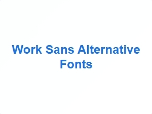 Work Sans for Modern Design